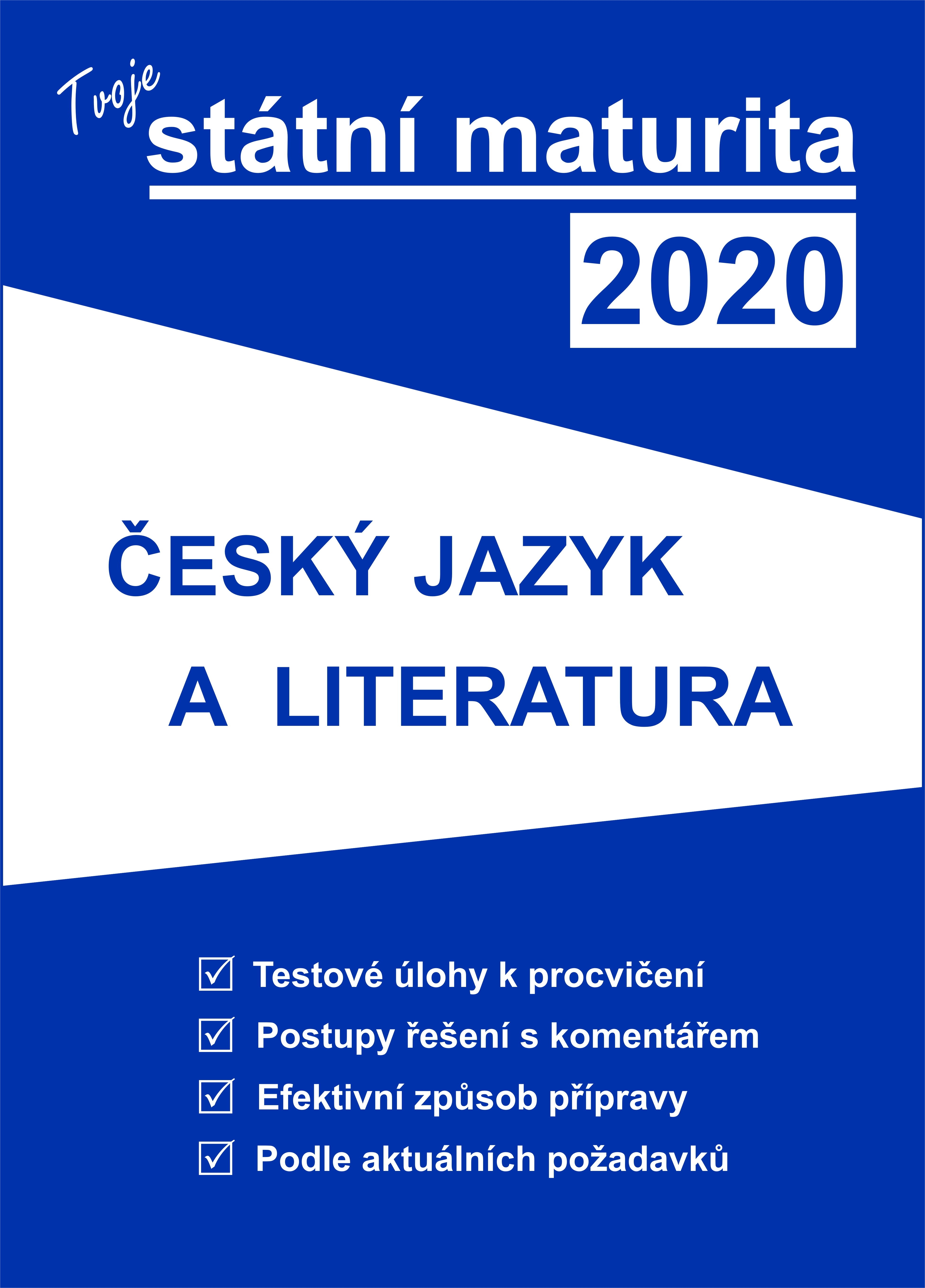 Tvoje státní maturita 2020: ČESKÝ JAZYK A LITERATURA