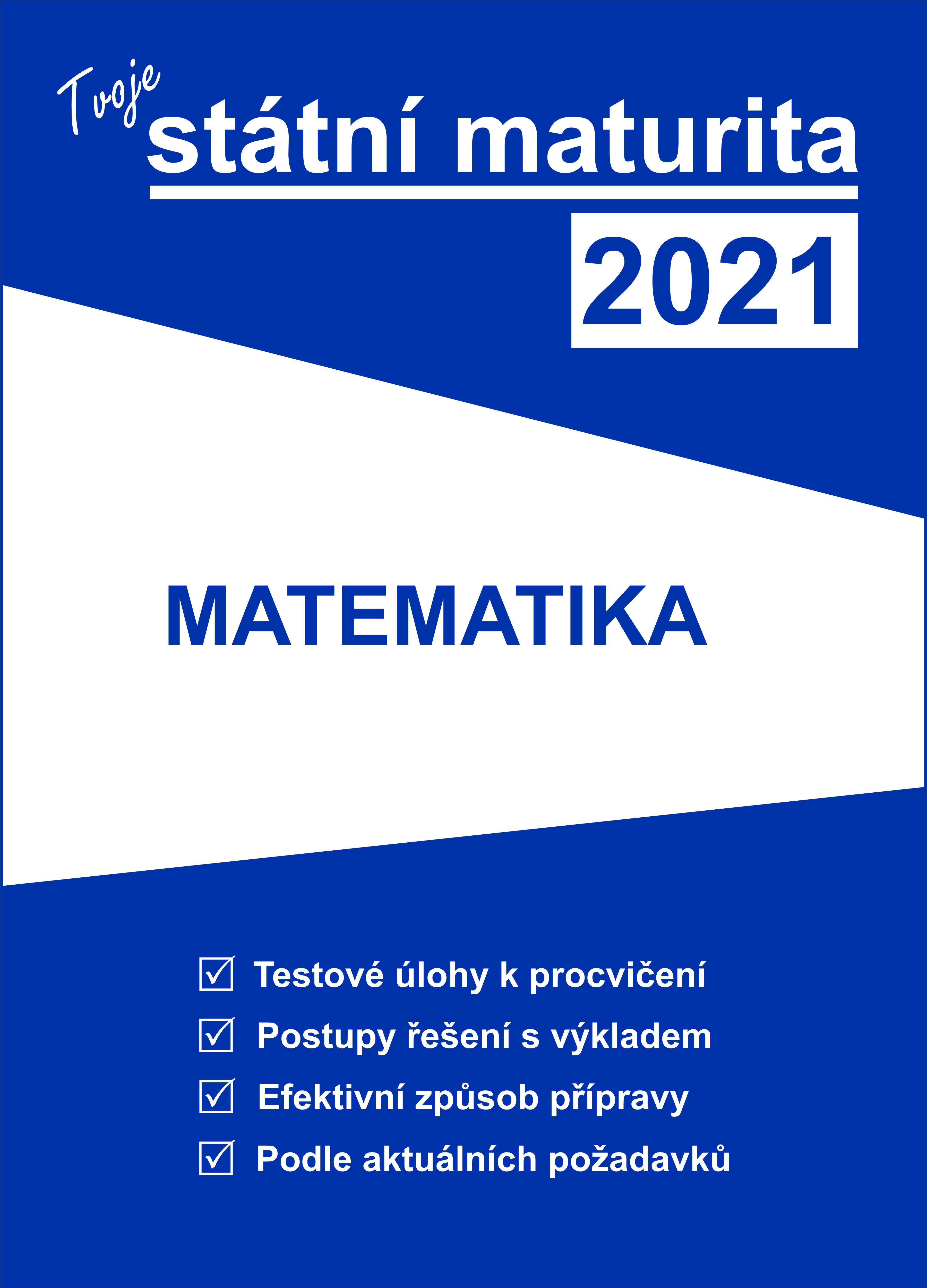 Tvoje státní maturita 2021: MATEMATIKA